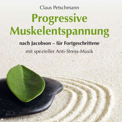 Cover von Claus Petschmann - Progressive Muskelentspannung nach Jacobson - für Fortgeschrittene mit spezieller Entspannungsmusik