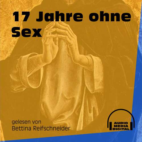 Cover von Anonym - 17 Jahre ohne Sex