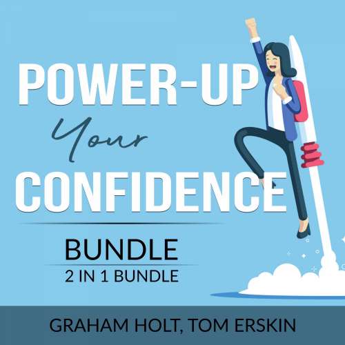 Cover von Graham Holt - Power-Up Your Confidence Bundle - 2 in 1 Bundle: Level Up Your Self-Confidence and Appear Smart