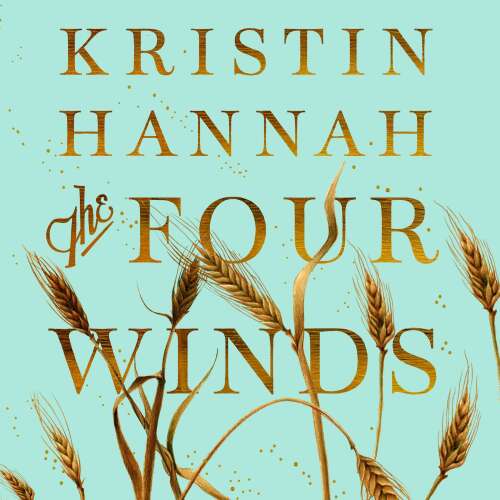 Cover von Kristin Hannah - The Four Winds
