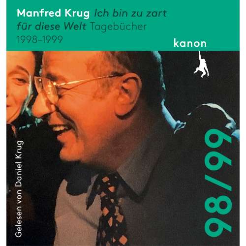 Cover von Manfred Krug - Ich bin zu zart für diese Welt - Tagebücher 1998 - 1999