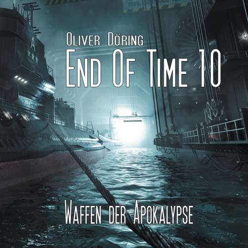 Cover von End of Time - Folge 10 - Waffen der Apokalypse