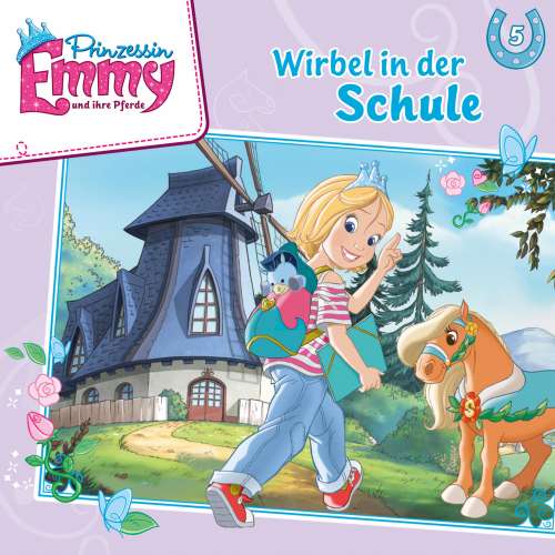 Cover von Prinzessin Emmy und ihre Pferde - Folge 5 - Wirbel in der Schule