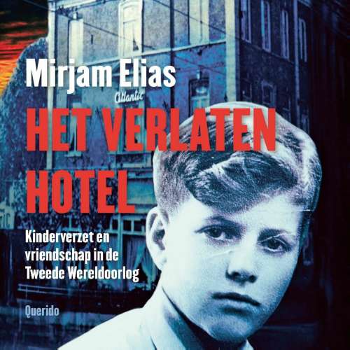 Cover von Mirjam Elias - Het verlaten hotel - Kinderverzet en vriendschap in de Tweede Wereldoorlog