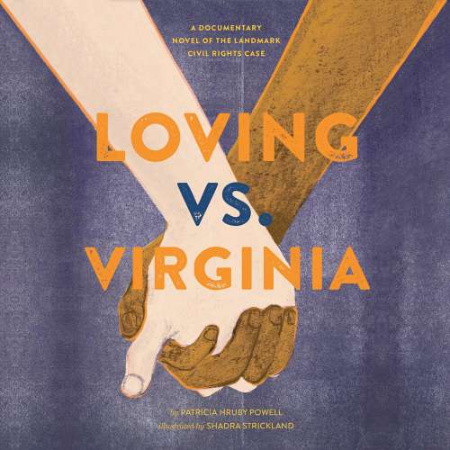 Cover von Patricia Hruby Powell - Loving vs. Virginia - A Documentary Novel of the Landmark Civil Rights Case