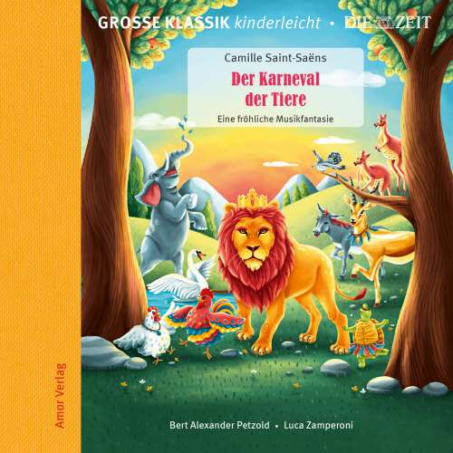 Cover von Große Klassik kinderleicht. DIE ZEIT-Edition - Der Karneval der Tiere. Eine fröhliche Musikfantasie