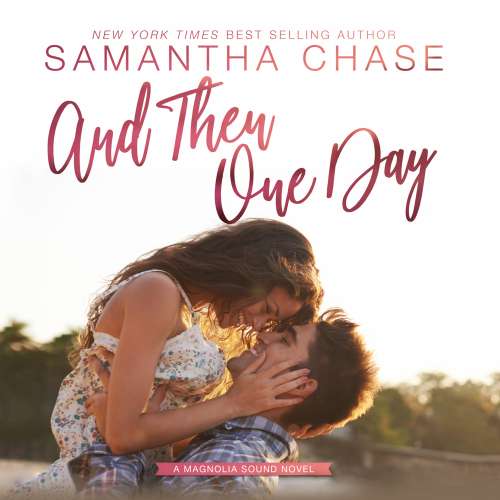 Cover von Samantha Chase - Magnolia Sound - Book 4 - And Then One Day