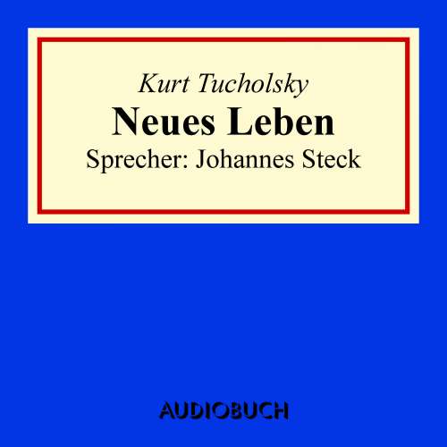 Cover von Kurt Tucholsky - Neues Leben
