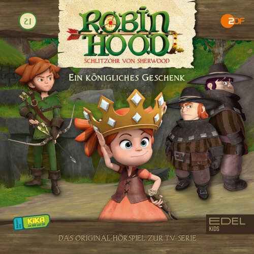 Cover von Robin Hood - Schlitzohr von Sherwood - Folge 21: Ein königliches Geschenk (Das Original-Hörspiel zur TV-Serie)