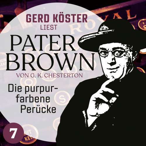 Cover von Gilbert Keith Chesterton - Gerd Köster liest Pater Brown - Band 7 - Die purpurfarbene Perücke