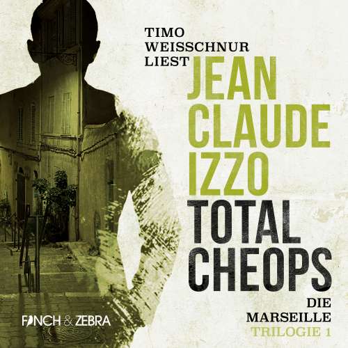 Cover von Jean-Claude Izzo - Marseille-Trilogie - Band 1 - Total Cheops