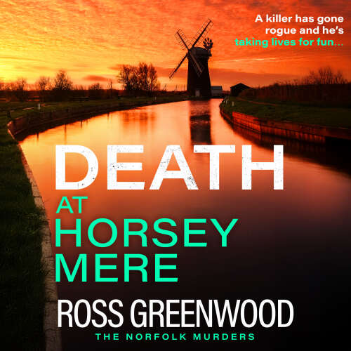 Cover von Ross Greenwood - The Norfolk Murders - The BRAND NEW instalment in the addictive Norfolk Murders series from Ross Greenwood for 2025 - Book 4 - Death at Horsey Mere