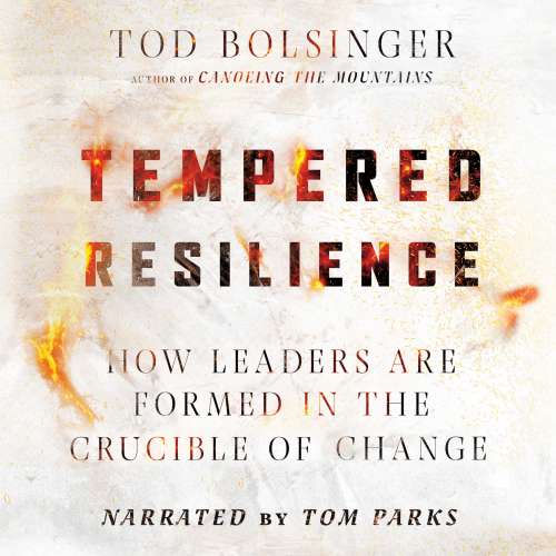Cover von Tod Bolsinger - Tempered Resilience - How Leaders Are Formed in the Crucible of Change