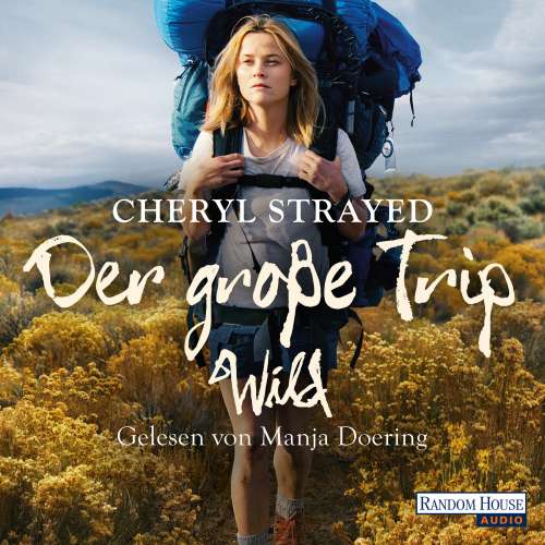 Cover von Cheryl Strayed - Der große Trip - Tausend Meilen durch die Wildnis zu mir selbst