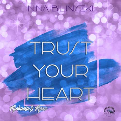 Cover von Nina Bilinszki - Philadelphia Love Stories - Band 3 - Trust your heart: Michaela & Marc