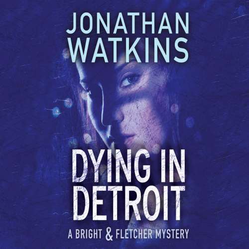 Cover von Jonathan Watkins - Bright and Fletcher - Book 2 - Dying in Detroit