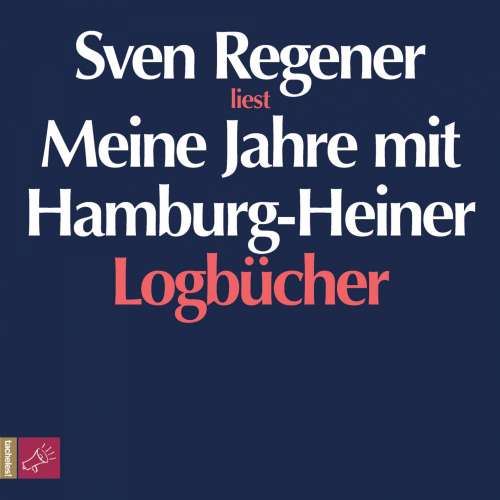 Cover von Sven Regener - Meine Jahre mit Hamburg-Heiner. Logbücher