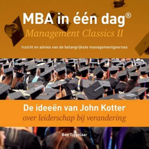 Cover von Ben Tiggelaar - De ideeën van John Kotter over leiderschap bij verandering - Management Classics II