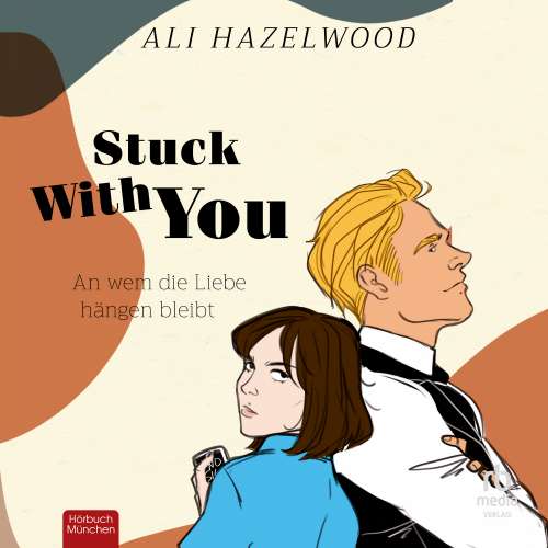 Cover von Ali Hazelwood - Stuck With You - An wem die Liebe hängen bleibt