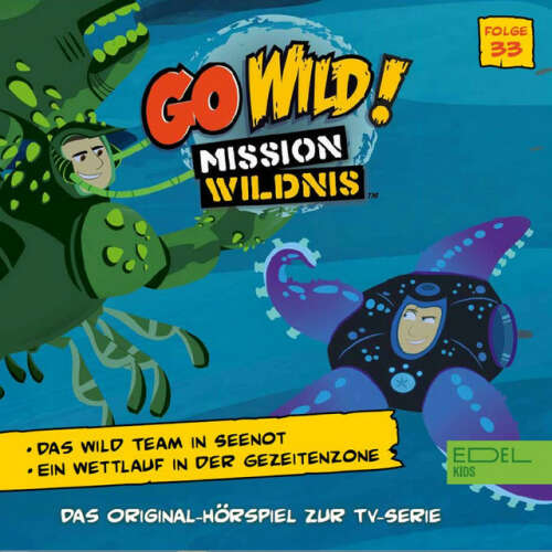 Cover von Go Wild! - Mission Wildnis - Folge 33: Das Wild Team in Seenot / Ein Wettlauf in der Gezeitenzone (Das Original-Hörspiel zur TV-Serie)