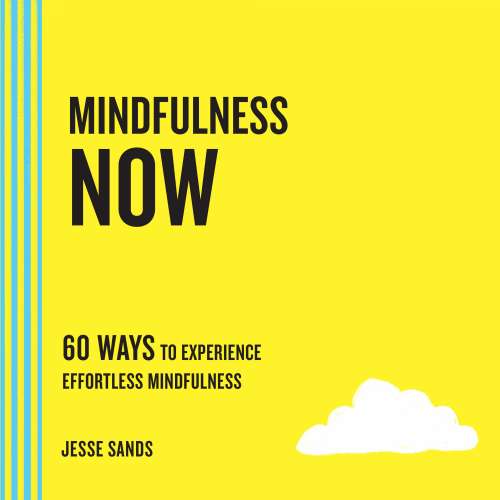 Cover von Jesse Sands - Now Series - 60 Ways to Experience Effortless Mindfulness
