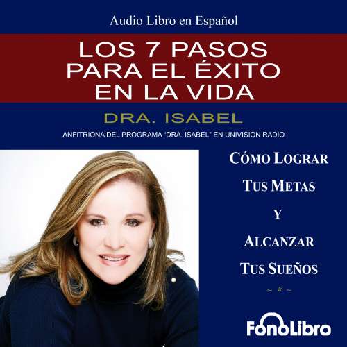 Cover von Dra. Isabel Gomez-Bassols - Los 7 Pasos para el Exito en la Vida