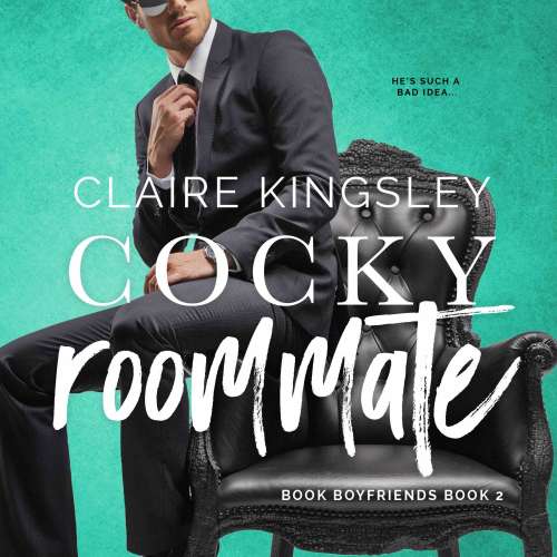 Cover von Claire Kingsley - Book Boyfriends - Book 2 - Cocky Roommate