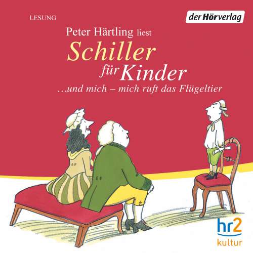 Cover von Peter Härtling - Schiller für Kinder - ... und mich - mich ruft das Flügeltier