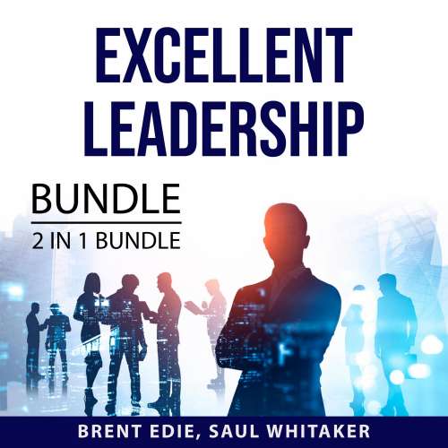 Cover von Brent Edie - Excellent Leadership Bundle - 2 in 1 Bundle: Qualities of a Leader and Leading with Character