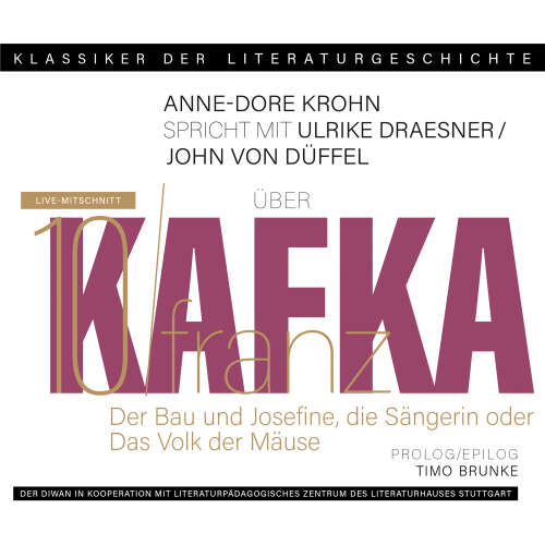 Cover von Ulrike Draesner - Klassiker der Literaturgeschichte 10 - Ein Gespräch über Franz Kafka - Der Bau + Josefine, die Sängerin oder Das Volk der Mäuse