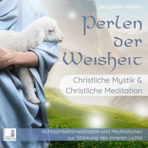 Cover von Seraphine Monien - Perlen der Weisheit - Christliche Mystik & Christliche Meditation - Achtsamkeitsmeditation und Meditationen zur Stärkung des inneren Lichts