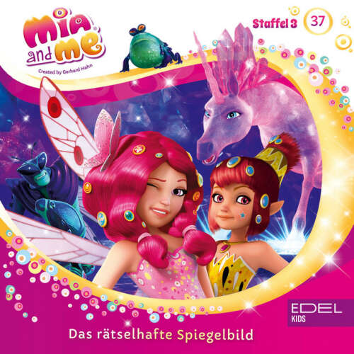 Cover von Mia and Me - Folge 37: Ein unerwarteter Gast / Das rätselhafte Spiegelbild (Das Original-Hörspiel zur TV-Serie)