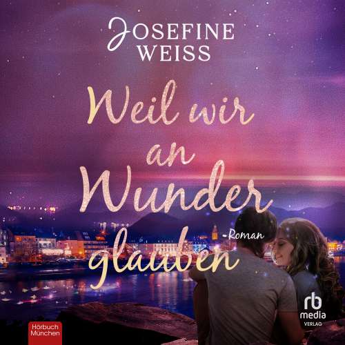 Cover von Josefine Weiss - Weil wir an Wunder glauben
