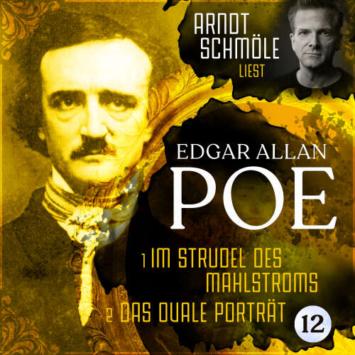 Cover von Edgar Allan Poe - Arndt Schmöle liest Edgar Allan Poe - Band 12 - Im Strudel des Mahlstroms / Das ovale Porträt