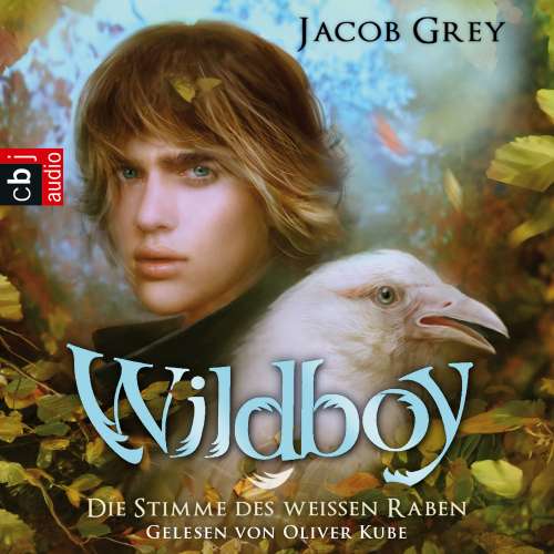 Cover von Jacob Grey - Wildboy - Band 1 - Die Stimme des weißen Raben