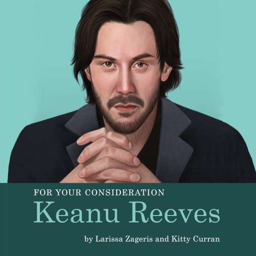 Cover von Larissa Zageris - For Your Consideration: Keanu Reeves