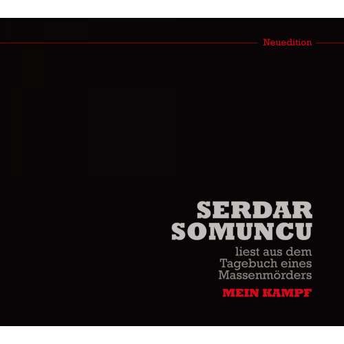 Cover von Serdar Somuncu - Serdar Somuncu liest aus dem Tagebuch eines Massenmörders "Mein Kampf" (Neuedition)