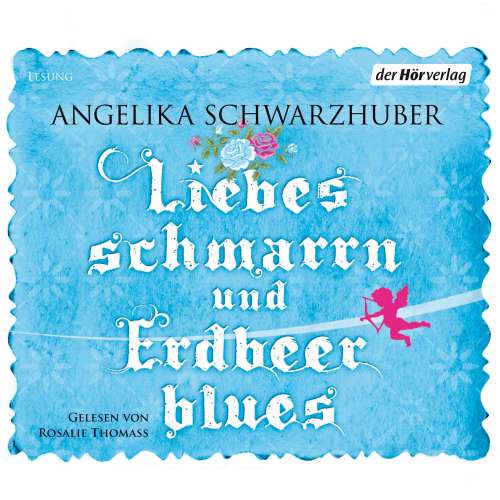 Cover von Angelika Schwarzhuber - Liebesschmarrn und Erdbeerblues