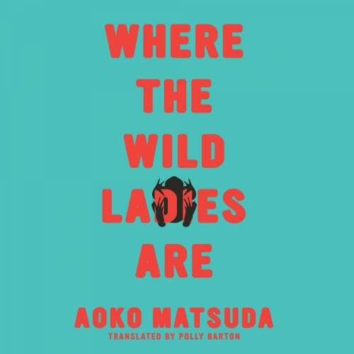 Cover von Aoko Matsuda - Where the Wild Ladies Are