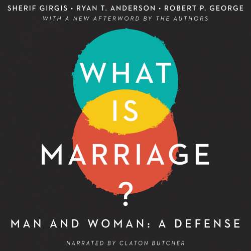 Cover von Sherif Girgis - What Is Marriage? - Man and Woman: A Defense