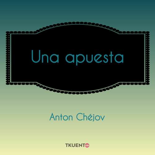 Cover von Antono Chéjov - Una apuesta