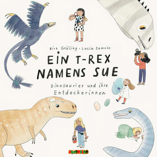 Cover von Birk Grüling - Ein T-Rex namens Sue - Dinosaurier und ihre Entdeckerinnen