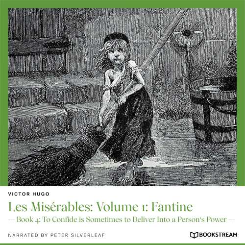 Cover von Victor Hugo - Les Misérables: Volume 1: Fantine - Book 4: To Confide is Sometimes to Deliver Into a Person's Power