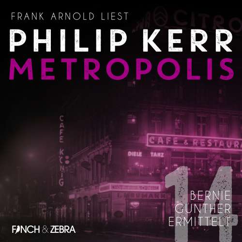 Cover von Philip Kerr - Metropolis - Band 14 - Bernie Gunther ermittelt