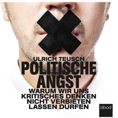 Cover von Ulrich Teusch - Politische Angst - Warum wir uns kritisches Denken nicht verbieten lassen dürfen