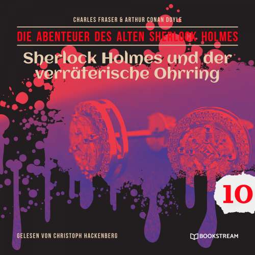Cover von Sir Arthur Conan Doyle - Die Abenteuer des alten Sherlock Holmes - Folge 10 - Sherlock Holmes und der verräterische Ohrring