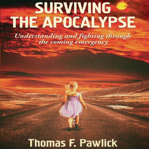 Cover von Thomas F. Pawlick - MiroLand - Book 27 - Surviving The Apocalypse - Understanding and Fighting Through the Coming Emergency