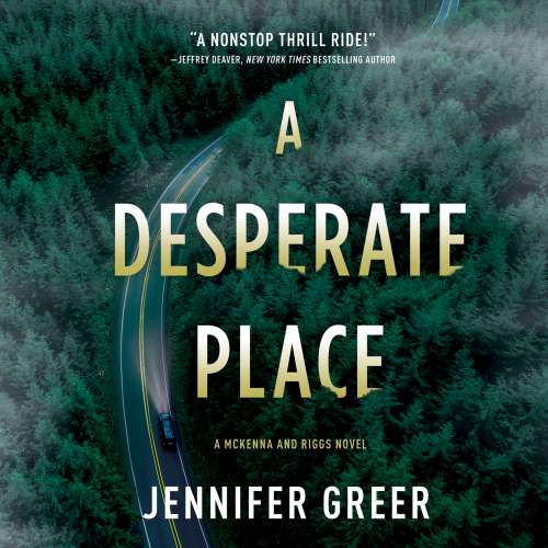 Cover von Jennifer Greer - A McKenna and Riggs Novel - Book 1 - A Desperate Place