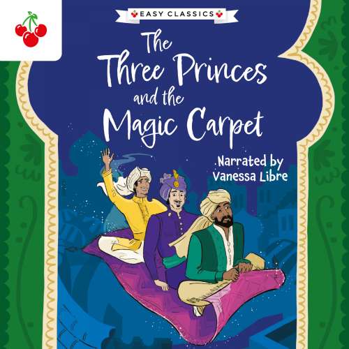 Cover von Kellie Jones - The Arabian Nights Children's Collection (Easy Classics) - Arabian Nights: The Three Princes and the Magic Carpet