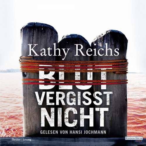 Cover von Kathy Reichs - Die Tempe-Brennan-Romane - Band 13 - Blut vergisst nicht
